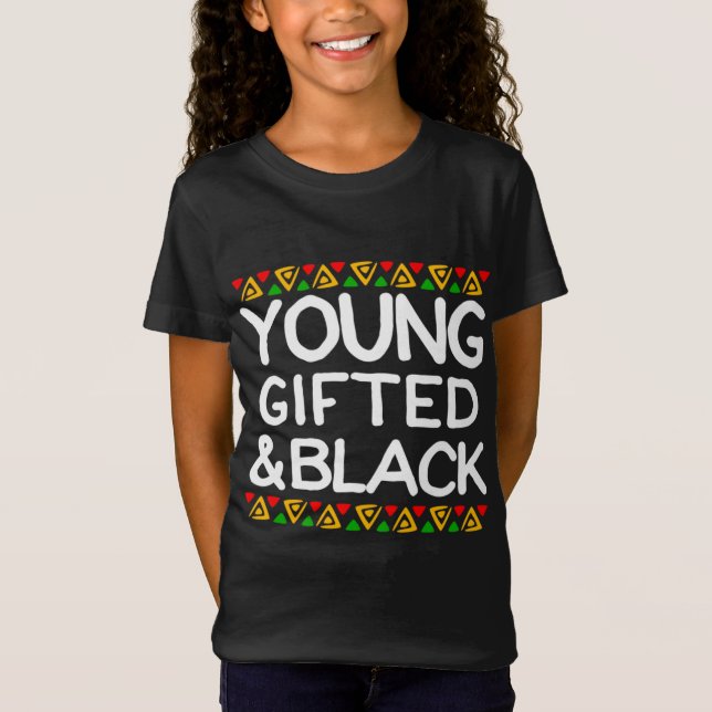 Young Gifted And Black History Month African Ameri T-Shirt (Front)