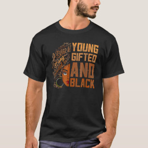 Young Gifted And Black History Month African Melan T-Shirt