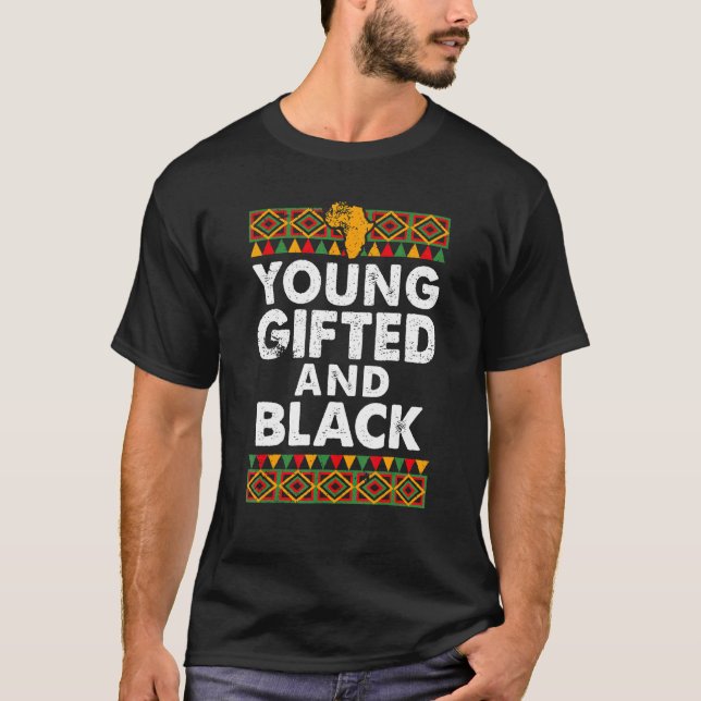 Young Gifted And Black Proud Melanin African Ameri T-Shirt (Front)