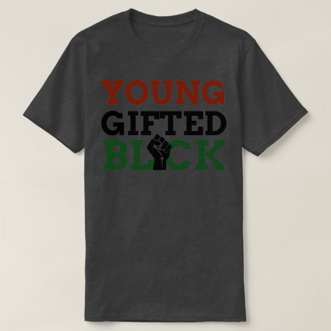 Young Gifted and Black T-Shirt (Design Front)