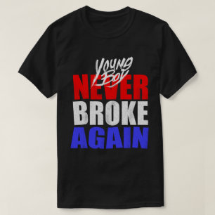 Young Homie never broke again T-Shirt