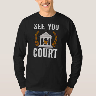 Young Lawyer Attorney Law See You In Court T-Shirt