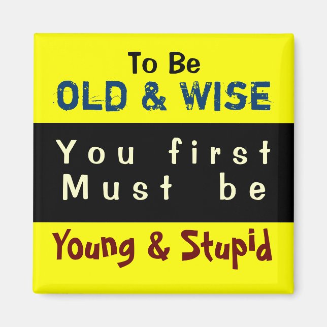 YOUNG & OLD ~ Magnet Truism (Front)