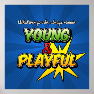 Young&Playful Inspirational Poster