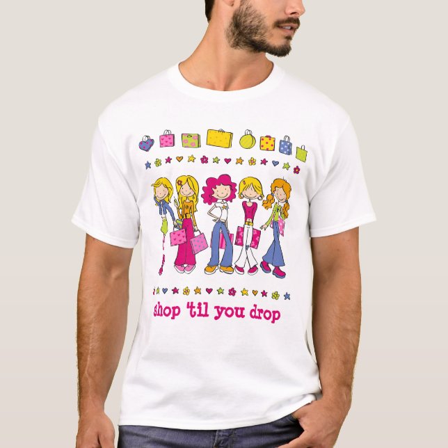 Young Shopping Girls - "shop 'til you drop" T-Shirt (Front)