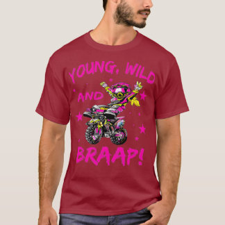 Young Wild and Braap for Dirt Bike Girls T-Shirt