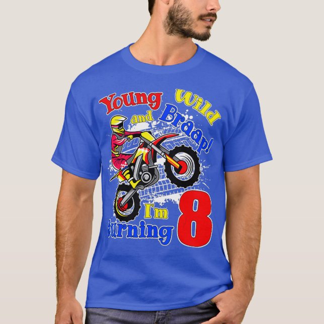 Young Wild and Braap Im Turning 8 Boy Motocross T-Shirt (Front)