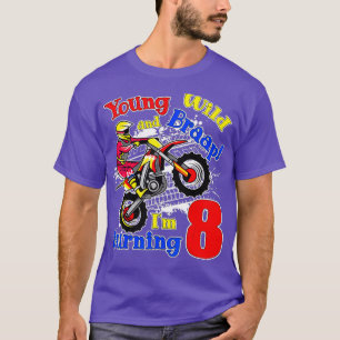 Young Wild and Braap Im Turning 8 Boy Motocross T-Shirt