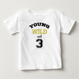 Young Wild and Three Baby T-Shirt