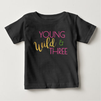 Young Wild and Three Birthday T-Shirt 3rd Birthday