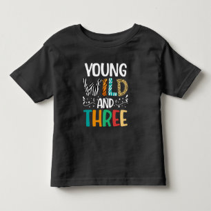 Young Wild And Three Funny Girl Boy 3rd Birthday  Toddler T-Shirt