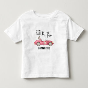 Young Wild and THREE Red Race car 3rd birthday Toddler T-Shirt