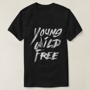 Young Wild Free T-Shirt