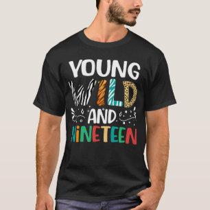 Young Wild & Nineteen Girl Boy Funny 19th Birthday T-Shirt