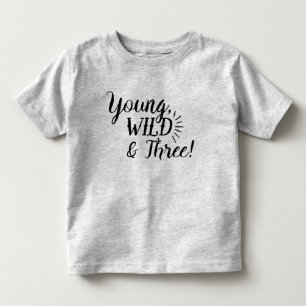 Young, Wild & Three Birthday T-shirt