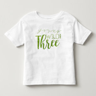 Young Wild & Three   Green Glitter   3rd Birthday Toddler T-Shirt