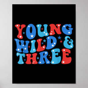 Young Wild Three Patriotic 4th Of July 3rd Poster