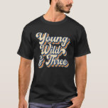 Young Wild & Three Retro Vintage 3rd Birthday Kids T-Shirt<br><div class="desc">Young Wild & Three Retro Vintage 3rd Birthday Kids</div>
