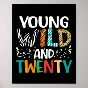Young Wild & Twenty Funny 20th Birthday Women Men Poster