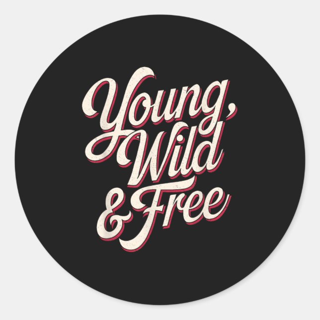 Young Wild Women Motivational Men Kids  Classic Round Sticker (Front)