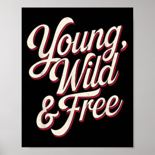 Young Wild Women Motivational Men Kids  Poster