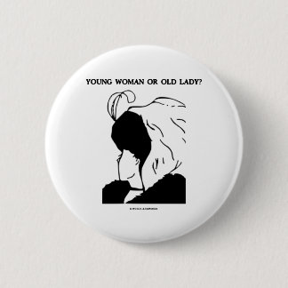 Young Woman Or Old Lady? (Optical Illusion) 6 Cm Round Badge