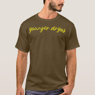 Younger Dryas T-Shirt
