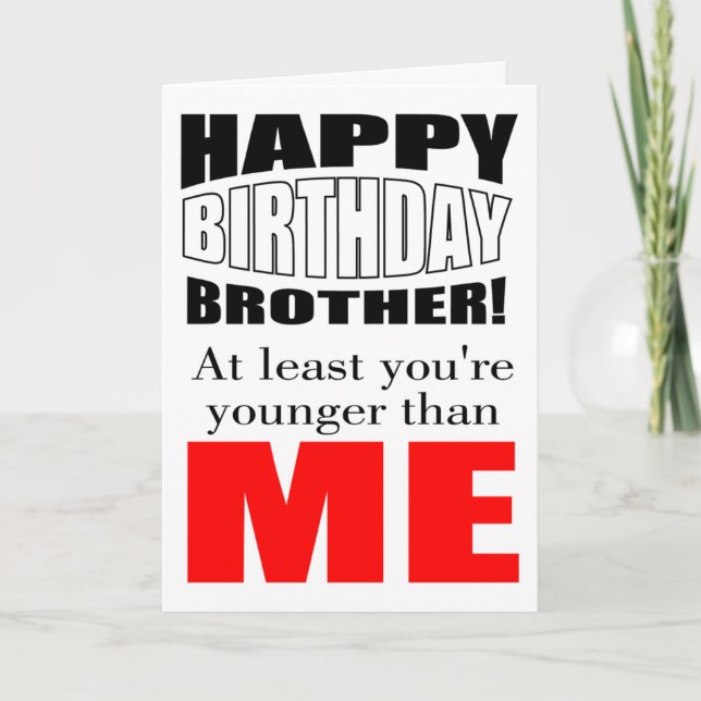 Younger than me birthday card (Front)
