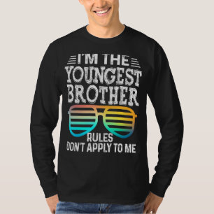 Youngest Brother Rules Don't Apply To Me Tees Gl