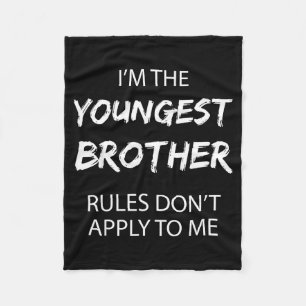 Youngest Brother Shirt Rules Don't Apply To Me Fun Fleece Blanket