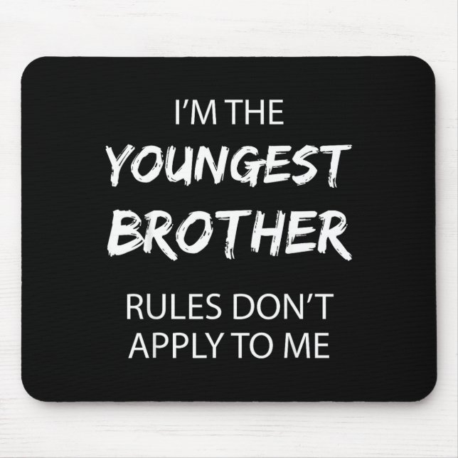 Youngest Brother Shirt Rules Don't Apply To Me Fun Mouse Mat (Front)