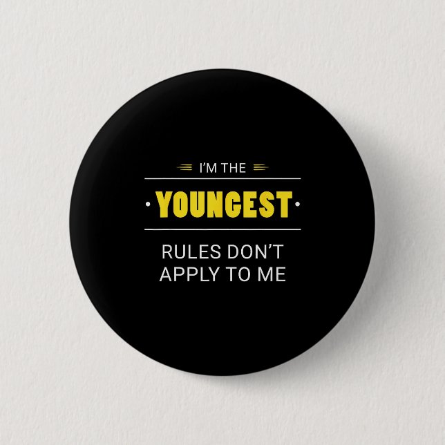 Youngest Child Rules Don't Apply To Me Funny Sibli 6 Cm Round Badge (Front)