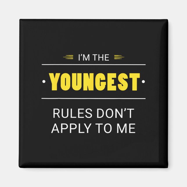 Youngest Child Rules Don't Apply To Me Funny Sibli Magnet (Front)