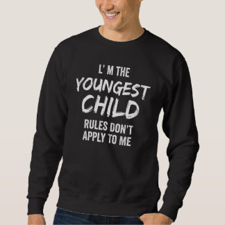 Youngest Child Rules Don't Apply To Me Matching Si Sweatshirt