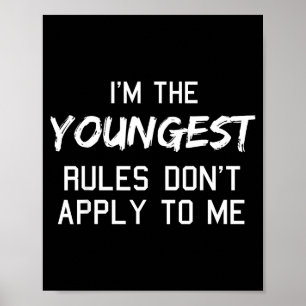 Youngest Child Shirt Rules Don't Apply To Me Sibli Poster