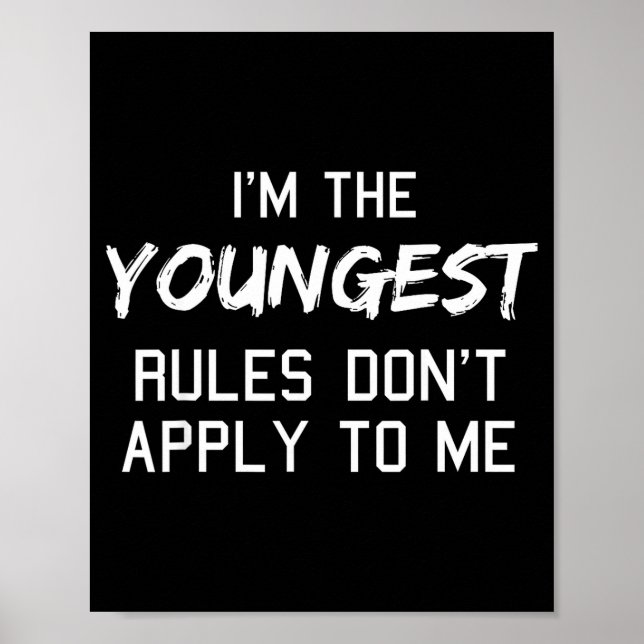 Youngest Child Shirt Rules Don't Apply To Me Sibli Poster (Front)