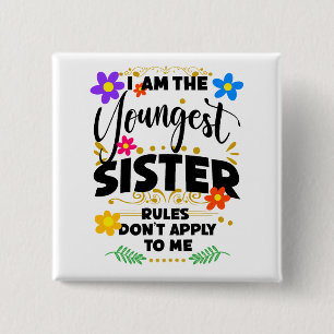 Youngest Sister, Rules Don't Apply, Funny Siblings 15 Cm Square Badge