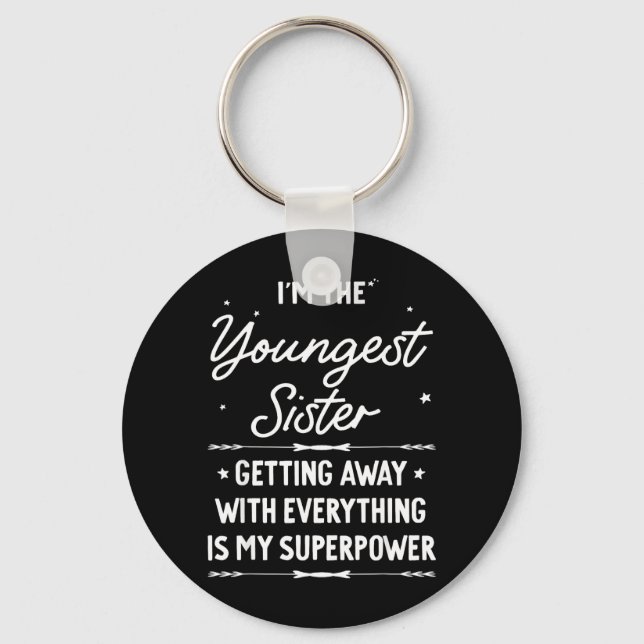 Youngest Sister Rules Dont Apply To Funny Sibling Key Ring (Front)