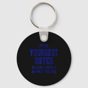 Youngest Sister Rules Don't Apply To Me Funny Sibl Key Ring