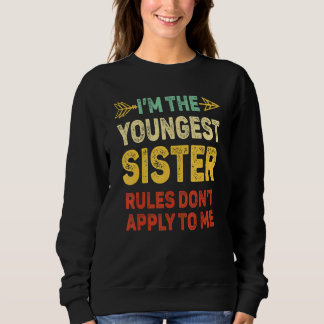 Youngest Sister  Rules Dont Apply To Me Matching S Sweatshirt