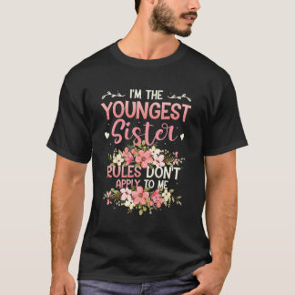 Youngest Sister Rules Don't Apply To Me Sibling Pa T-Shirt