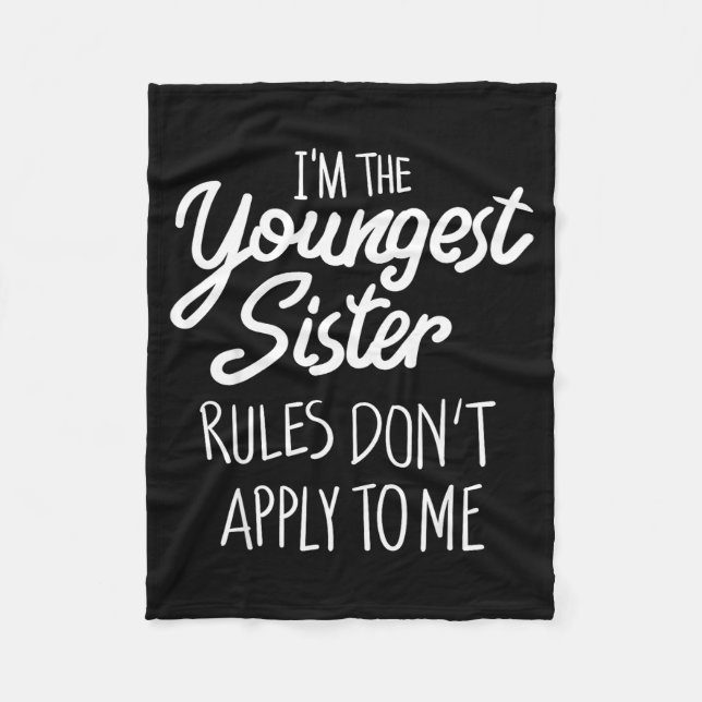 Youngest Sister Shirt Rules Don't Apply To Me Funn Fleece Blanket (Front)