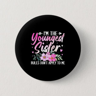 Youngest Sister Tee Rules Don't Apply To Me Funny 6 Cm Round Badge