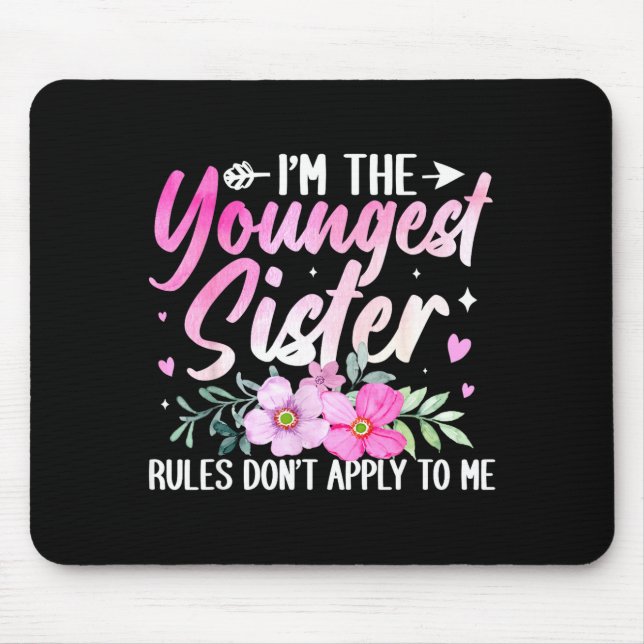 Youngest Sister Tee Rules Don't Apply To Me Funny  Mouse Mat (Front)