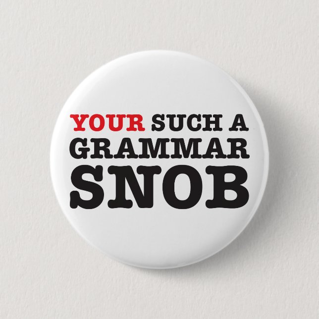 Your a Grammar Snob Buttons (Front)