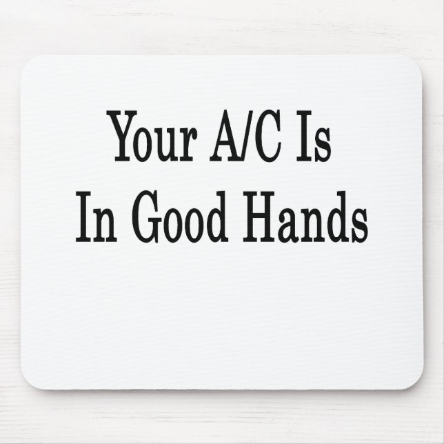 Your AC Is In Good Hands Mouse Mat (Front)