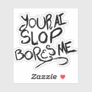 Your AI Slop Bores Me