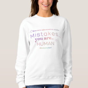 Your Allowed to Make Mistakes Sweatshirt