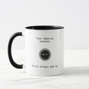 Your Amazing Lessons Truly Always Add Up Mug