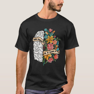 Your Anxiety Is A Lying Brain Flower Mental Health T-Shirt